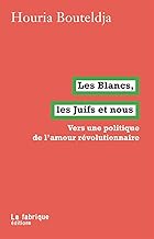 Les Blancs, les Juifs et nous