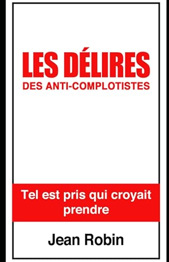 Les délires des anti-complotistes